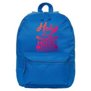 Holy Enough To Pray Hood Enough To Swing Gift 16 in Basic Backpack