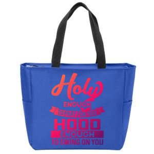 Holy Enough To Pray Hood Enough To Swing Gift Zip Tote Bag