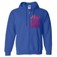 Holy Enough To Pray Hood Enough To Swing Gift Full Zip Hoodie