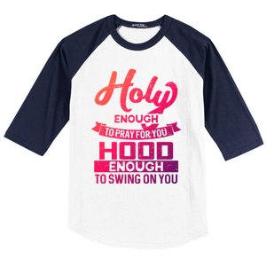 Holy Enough To Pray Hood Enough To Swing Gift Baseball Sleeve Shirt