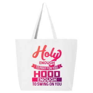 Holy Enough To Pray Hood Enough To Swing Gift 25L Jumbo Tote