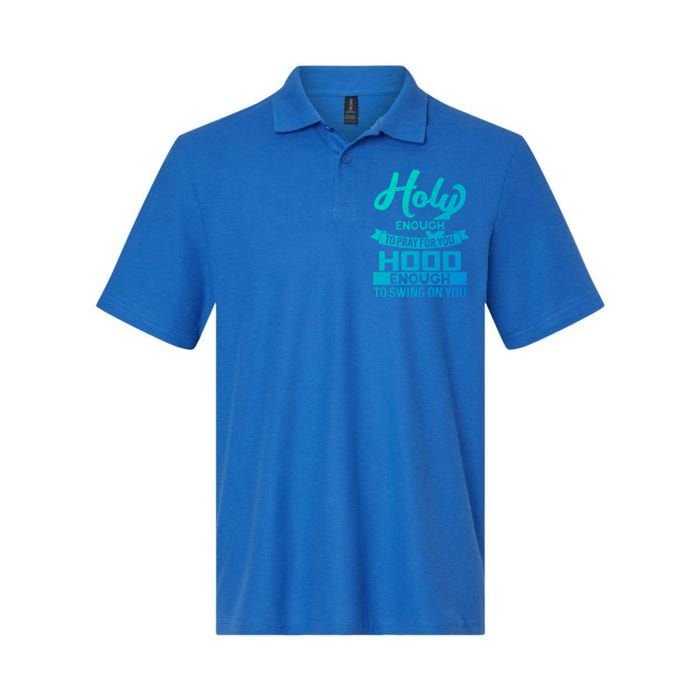 Holy Enough To Pray Hood Enough To Swing Gift Softstyle Adult Sport Polo