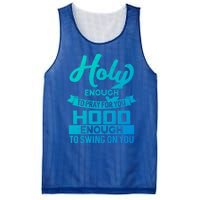 Holy Enough To Pray Hood Enough To Swing Gift Mesh Reversible Basketball Jersey Tank