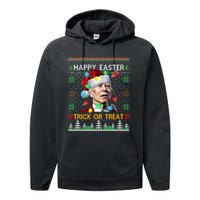 Happy Easter Trick Or Treat Funny Joe Biden Christmas Ugly Sweater Performance Fleece Hoodie