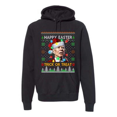 Happy Easter Trick Or Treat Funny Joe Biden Christmas Ugly Sweater Premium Hoodie