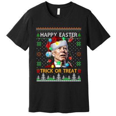 Happy Easter Trick Or Treat Funny Joe Biden Christmas Ugly Sweater Premium T-Shirt