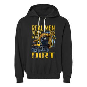 Heavy Equipment Tractor Operator Real Play In The Dirt Garment-Dyed Fleece Hoodie