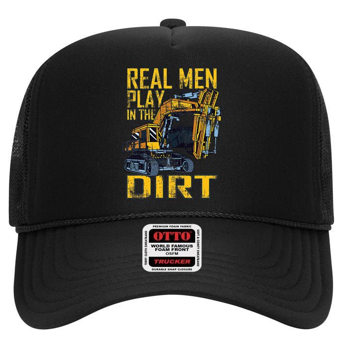 Heavy Equipment Tractor Operator Real Play In The Dirt High Crown Mesh Back Trucker Hat