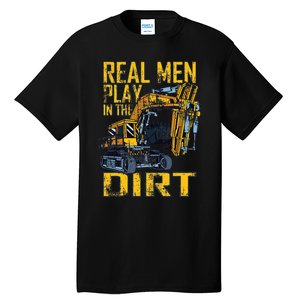 Heavy Equipment Tractor Operator Real Play In The Dirt Tall T-Shirt