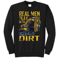 Heavy Equipment Tractor Operator Real Play In The Dirt Tall Sweatshirt