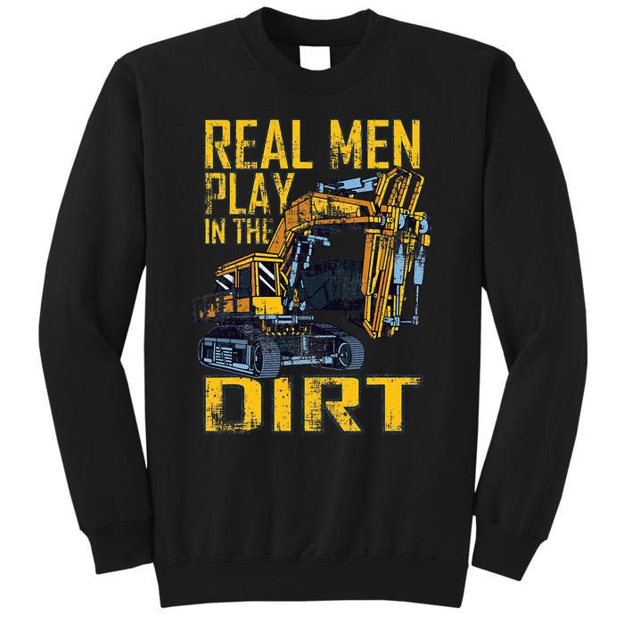 Heavy Equipment Tractor Operator Real Play In The Dirt Tall Sweatshirt