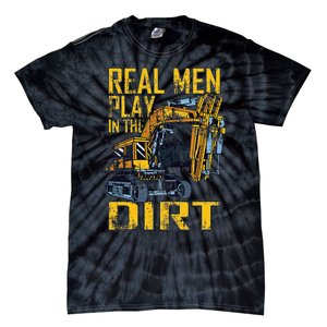 Heavy Equipment Tractor Operator Real Play In The Dirt Tie-Dye T-Shirt