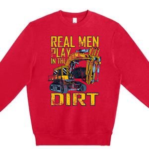 Heavy Equipment Tractor Operator Real Play In The Dirt Premium Crewneck Sweatshirt