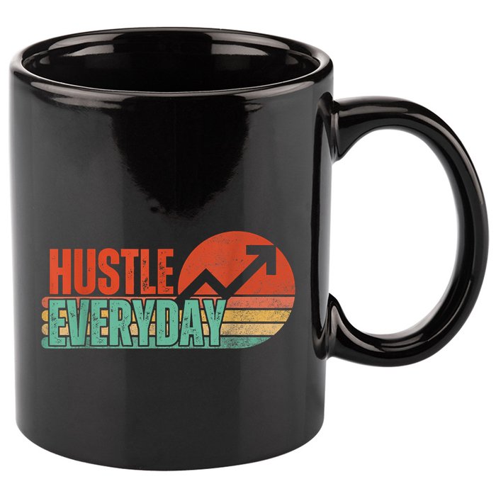 Hustle Everyday Work Hard Successful Entrepreneur 11oz C Handle Ceramic Mug