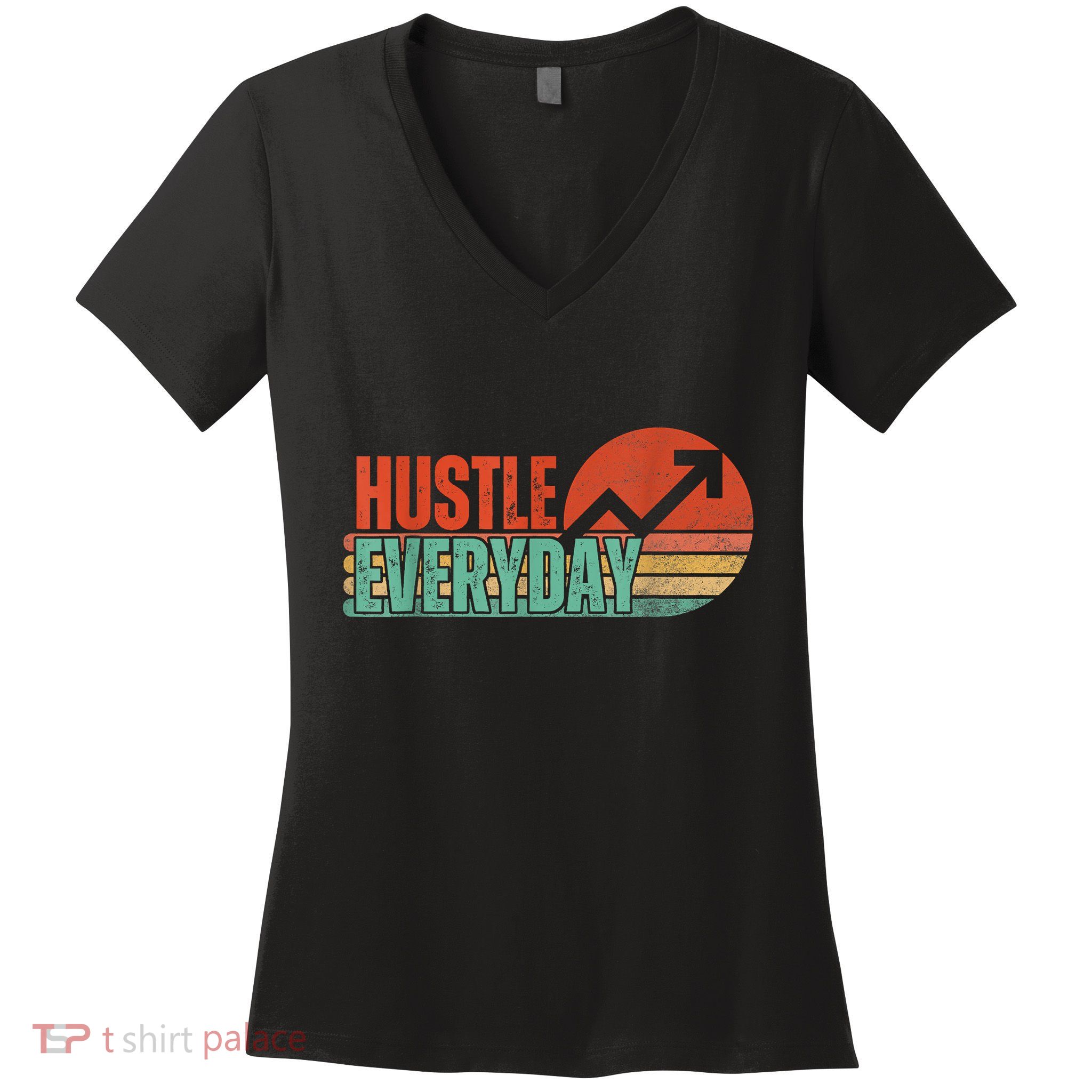 Hustle Everyday Work Hard Successful Entrepreneur Women's V-Neck T-Shirt