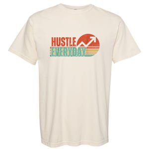 Hustle Everyday Work Hard Successful Entrepreneur Garment-Dyed Heavyweight T-Shirt