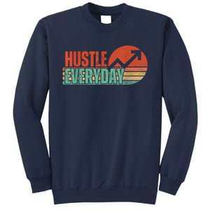 Hustle Everyday Work Hard Successful Entrepreneur Sweatshirt