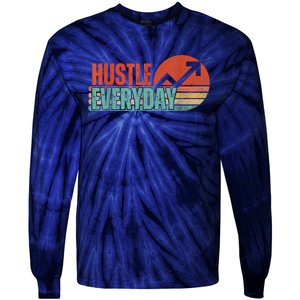 Hustle Everyday Work Hard Successful Entrepreneur Tie-Dye Long Sleeve Shirt