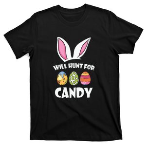 Happy Easter Will Hunt For Candy Easter Day Gift Funny Egg T-Shirt