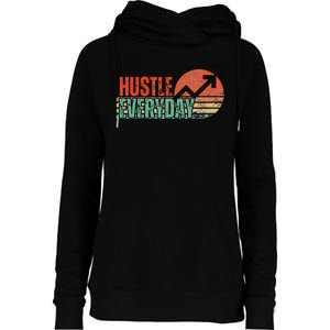 Hustle Everyday Work Hard Successful Entrepreneur Womens Funnel Neck Pullover Hood