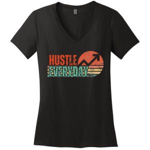 Hustle Everyday Work Hard Successful Entrepreneur Women's V-Neck T-Shirt