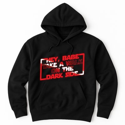 Hey Babe Take A Walk On The Dark Side Hoodie