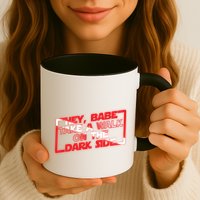 Hey Babe Take A Walk On The Dark Side Mug