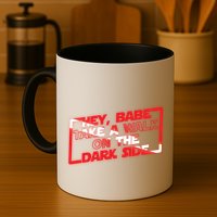 Hey Babe Take A Walk On The Dark Side Mug