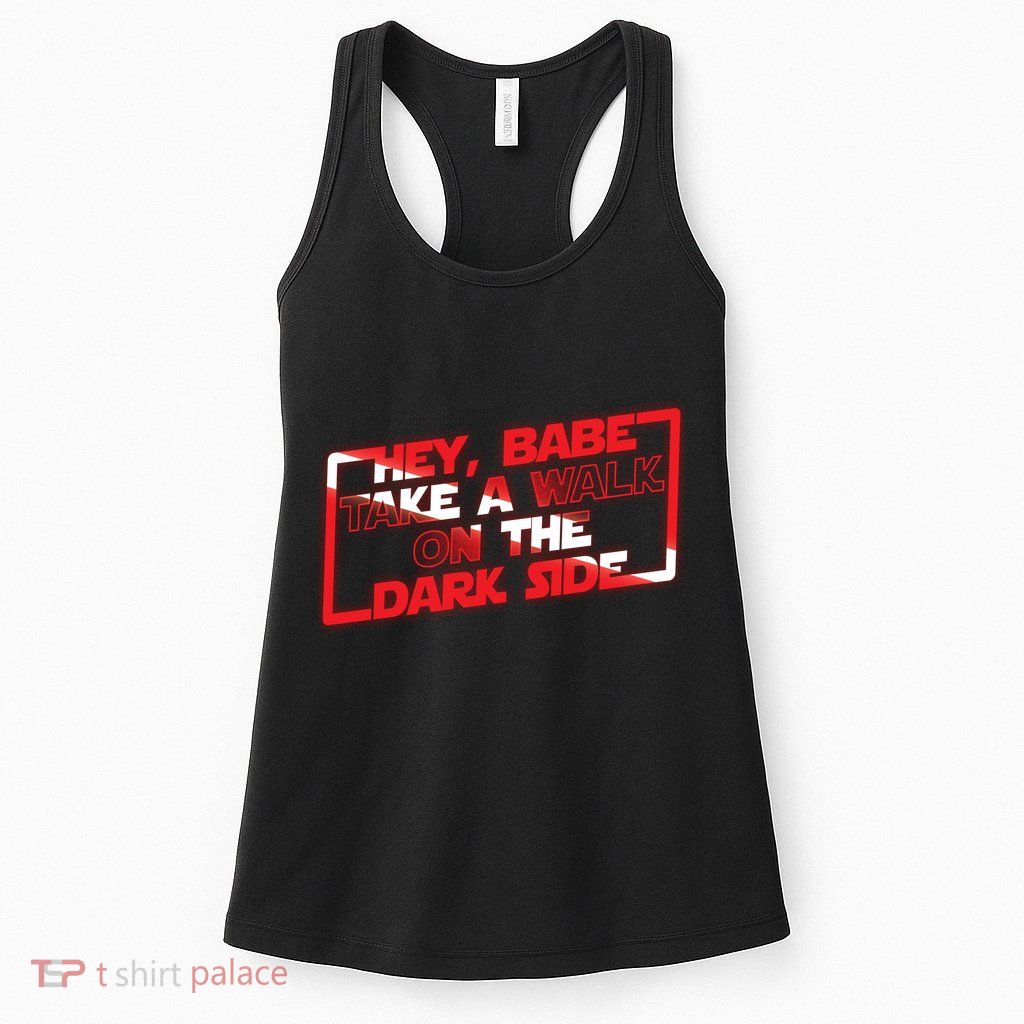 Hey Babe Take A Walk On The Dark Side Womens Tank Top