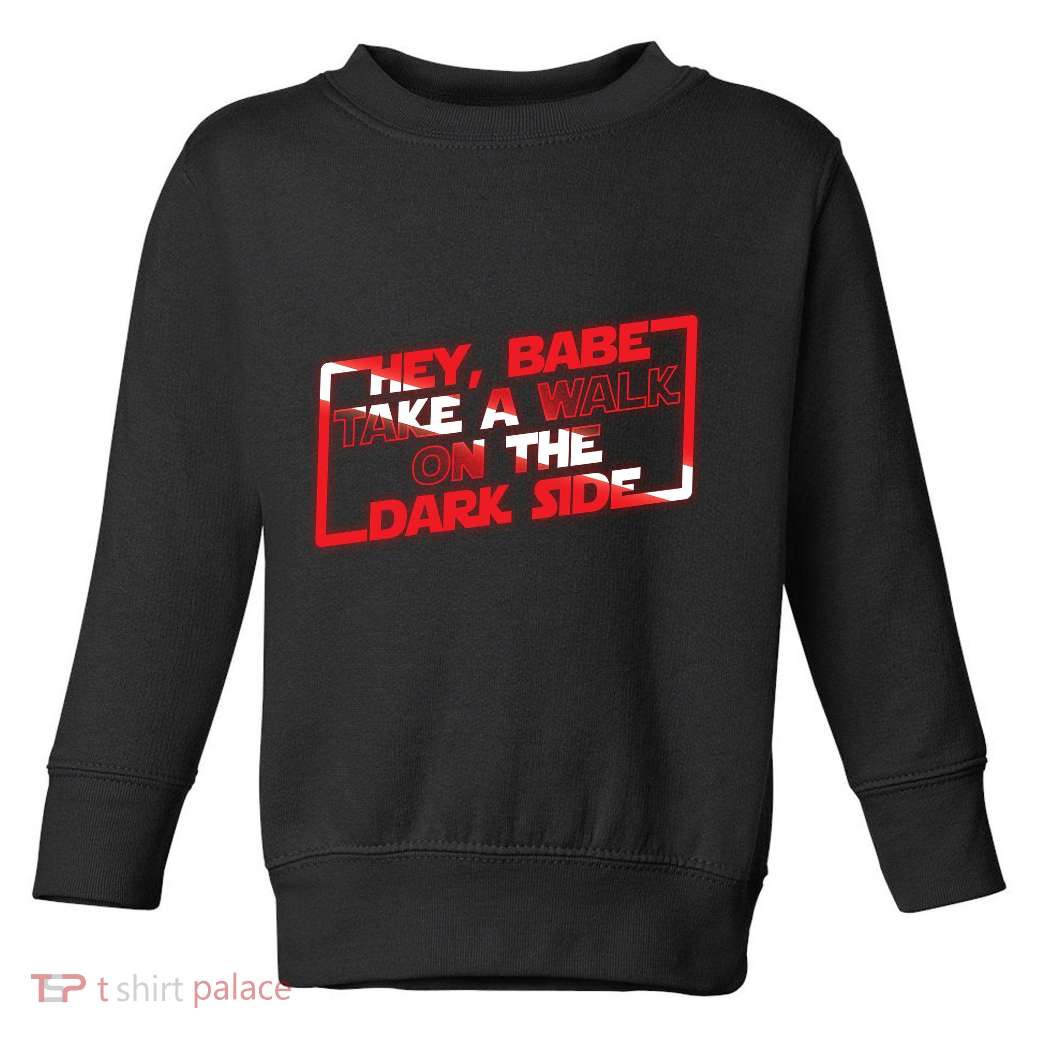 Hey Babe Take A Walk On The Dark Side Toddler Sweatshirt