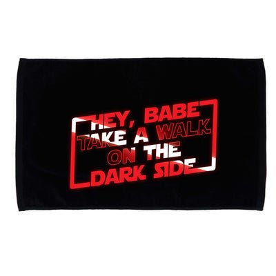 Hey Babe Take A Walk On The Dark Side Microfiber Hand Towel