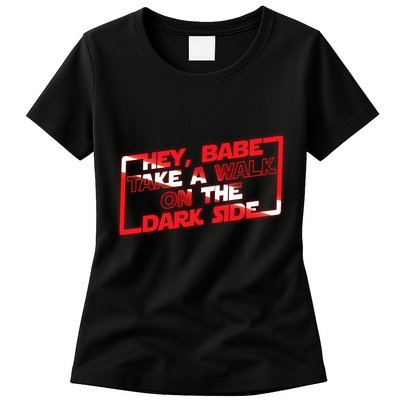 Hey Babe Take A Walk On The Dark Side Womens T-Shirt