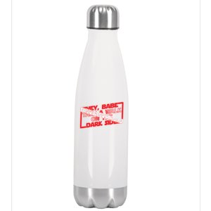 Hey Babe Take A Walk On The Dark Side Stainless Steel Insulated Water Bottle