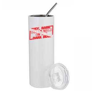 Hey Babe Take A Walk On The Dark Side Stainless Steel Tumbler