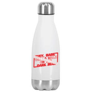 Hey Babe Take A Walk On The Dark Side Stainless Steel Insulated Water Bottle