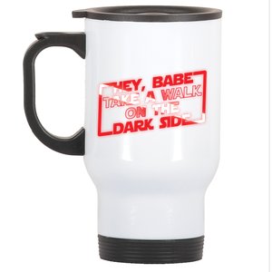 Hey Babe Take A Walk On The Dark Side Stainless Steel Travel Mug