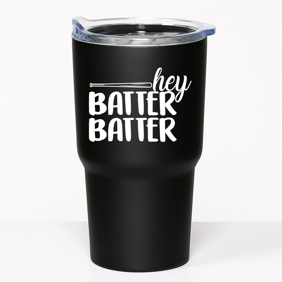 Hey Batter Batter Tumbler
