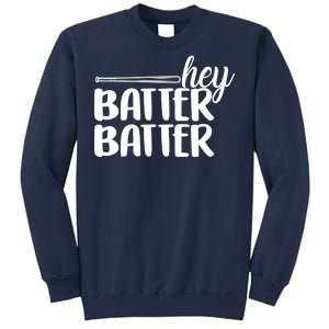 Hey Batter Batter Sweatshirt