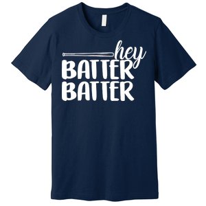 Hey Batter Batter Premium T-Shirt