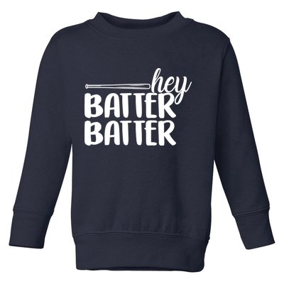 Hey Batter Batter Toddler Sweatshirt