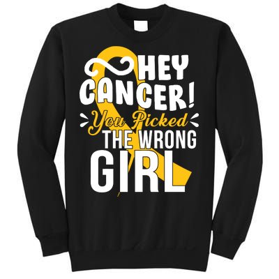 Hey Cancer You Picked The Wrong Girl Sweatshirt