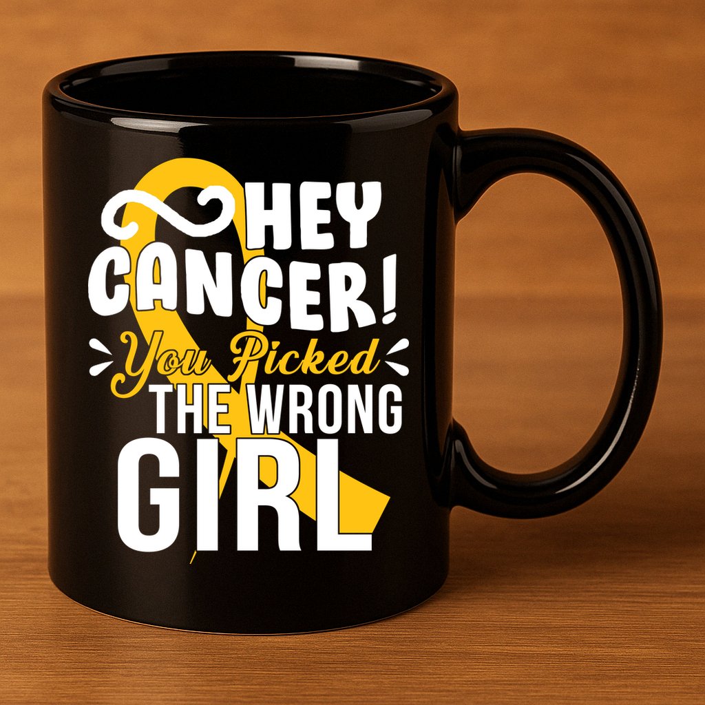 Hey Cancer You Picked The Wrong Girl 11oz C Handle Ceramic Mug