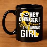 Hey Cancer You Picked The Wrong Girl 11oz C Handle Ceramic Mug