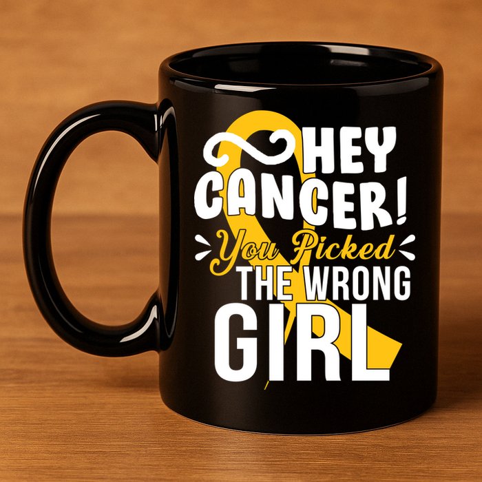 Hey Cancer You Picked The Wrong Girl 11oz C Handle Ceramic Mug