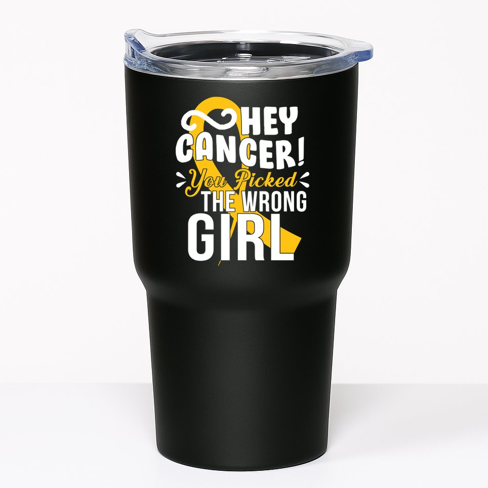 Hey Cancer You Picked The Wrong Girl Tumbler