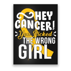 Hey Cancer You Picked The Wrong Girl Poster