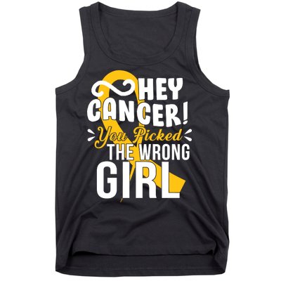 Hey Cancer You Picked The Wrong Girl Tank Top