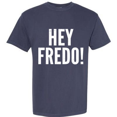 Hey Fredo! Pro Trump 2020 Garment-Dyed Heavyweight T-Shirt