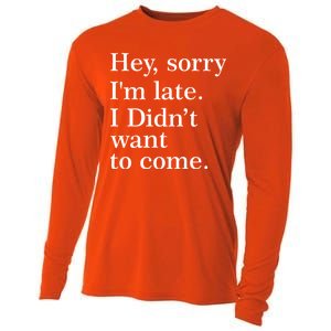 Hey, Sorry I'm Late. I Didn't Want To Come. Cooling Performance Long Sleeve Crew