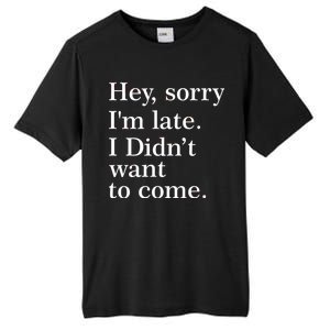 Hey, Sorry I'm Late. I Didn't Want To Come. Tall Fusion ChromaSoft Performance T-Shirt